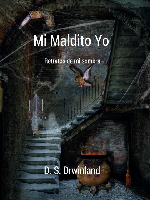 Title details for Mi Maldito Yo by D. S. Drwinland - Available